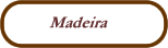 Madeira